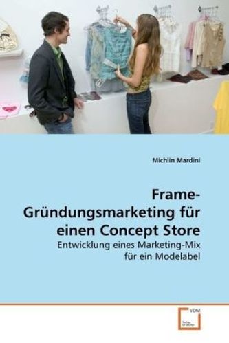Frame-Gründungsmarketing für einen Concept Store