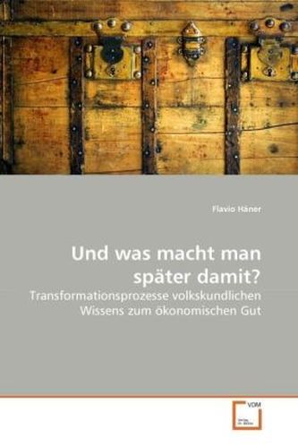 Und was macht man später damit?