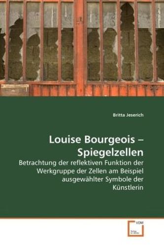 Louise Bourgeois - Spiegelzellen