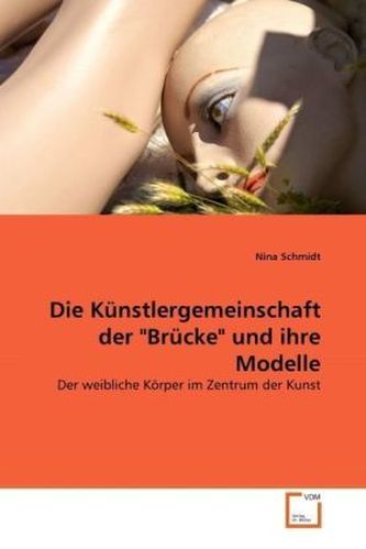 Die Künstlergemeinschaft der 'Brücke' und ihre Modelle