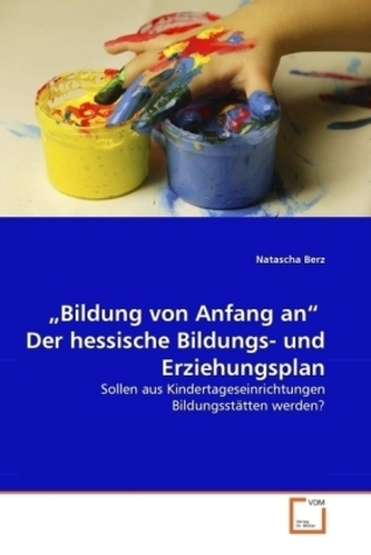 Bildung von Anfang an  Der hessische Bildungs- und Erziehungsplan