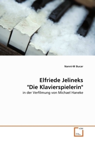 Elfriede Jelineks 'Die Klavierspielerin'