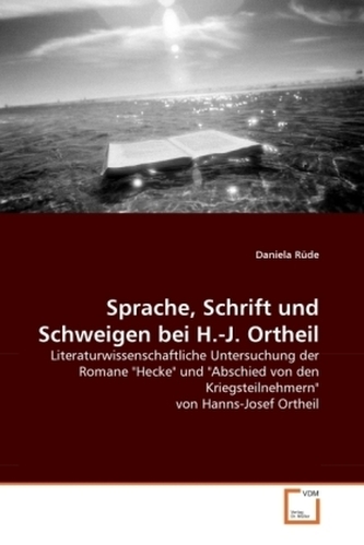 Sprache, Schrift und Schweigen bei H.-J. Ortheil