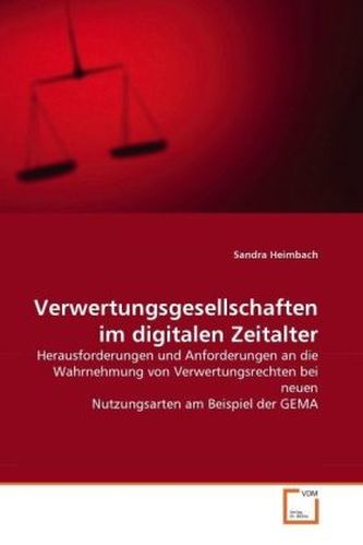 Verwertungsgesellschaften im digitalen Zeitalter