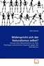 Widerspricht sich der Naturalismus selbst?