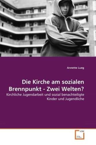 Die Kirche am sozialen Brennpunkt - Zwei Welten?