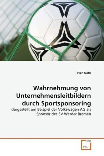 Wahrnehmung von Unternehmensleitbildern durch Sportsponsoring