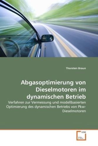 Abgasoptimierung von Dieselmotoren im dynamischen Betrieb