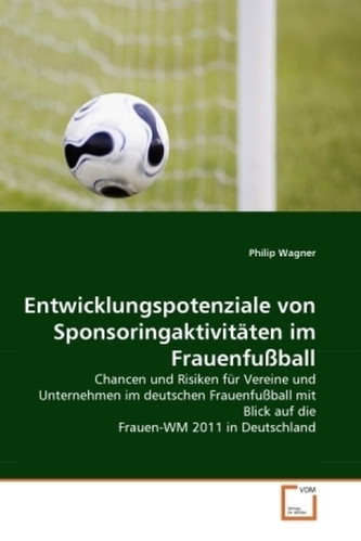 Entwicklungspotenziale von Sponsoringaktivitäten im Frauenfußball