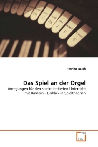 Das Spiel an der Orgel