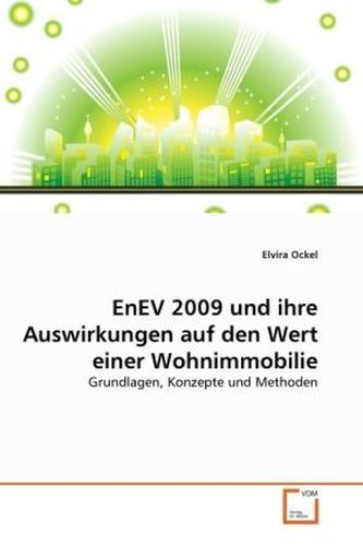 EnEV 2009 und ihre Auswirkungen auf den Wert einer Wohnimmobilie