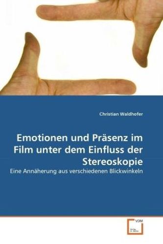 Emotionen und Präsenz im Film unter dem Einfluss der Stereoskopie