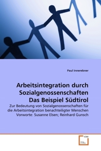 Arbeitsintegration durch Sozialgenossenschaften Das Beispiel Südtirol