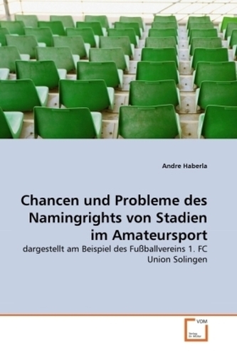 Chancen und Probleme des Namingrights von Stadien im Amateursport