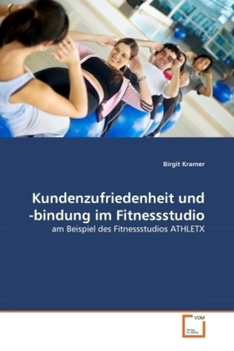 Kundenzufriedenheit und -bindung im Fitnessstudio