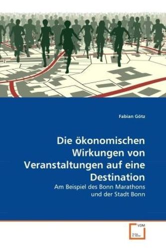 Die ökonomischen Wirkungen von Veranstaltungen auf eine Destination