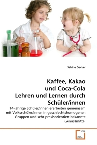 Kaffee, Kakao und Coca-Cola Lehren und Lernen durch Schüler/innen