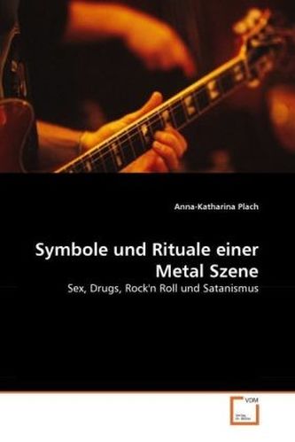 Symbole und Rituale einer Metal Szene