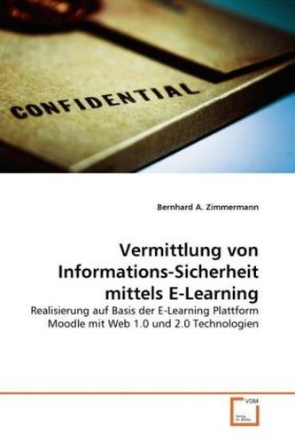 Vermittlung von Informations-Sicherheit mittels E-Learning
