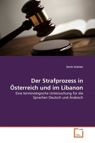 Der Strafprozess in Österreich und im Libanon
