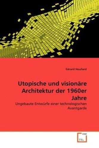 Utopische und visionäre Architektur der 1960er Jahre
