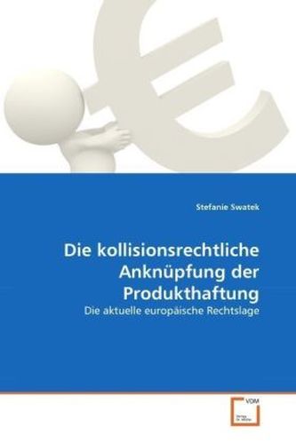 Die kollisionsrechtliche Anknüpfung der Produkthaftung