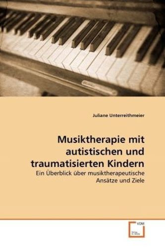 Musiktherapie mit autistischen und traumatisierten Kindern