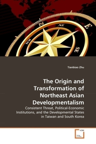The Origin and Transformation of Northeast Asian Developmentalism