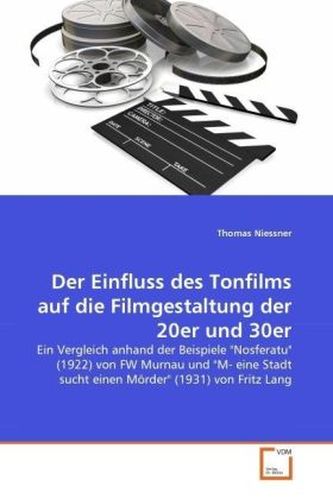 Der Einfluss des Tonfilms auf die Filmgestaltung der 20er und 30er