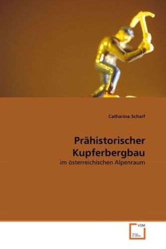 Prähistorischer Kupferbergbau