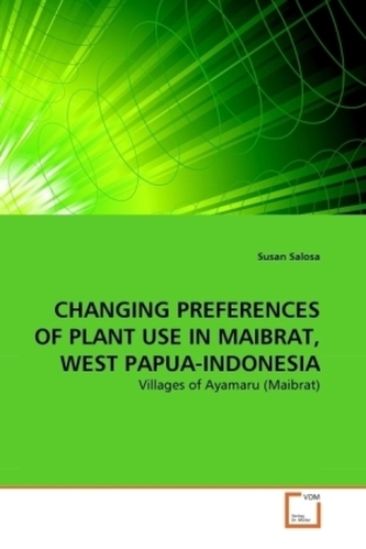 Changing Preferences of Plant use in Maibrat, West Papua-Indonesia
