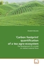 'Carbon footprint' quantification of a tea agro-ecosystem