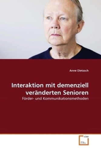 Interaktion mit demenziell veränderten Senioren
