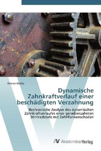 Dynamische Zahnkraftverlauf einer beschädigten Verzahnung