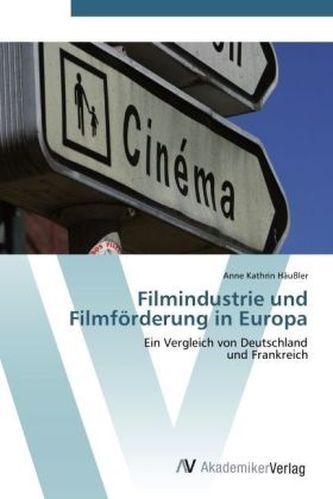 Filmindustrie und Filmförderung in Europa Filmindustrie und Filmförderung in Europa