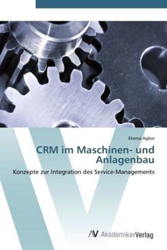 CRM im Maschinen- und Anlagenbau CRM im Maschinen- und Anlagenbau