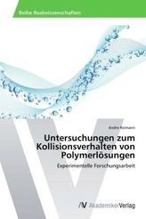Untersuchungen zum Kollisionsverhalten von Polymerlösungen