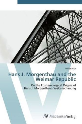Hans J. Morgenthau and the Weimar Republic