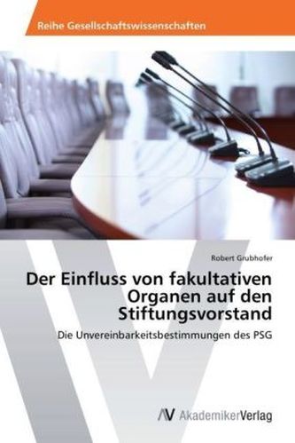 Der Einfluss von fakultativen Organen auf den Stiftungsvorstand