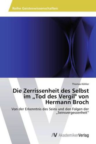 Die Zerrissenheit des Selbst im  'Tod des Vergil' von Hermann Broch