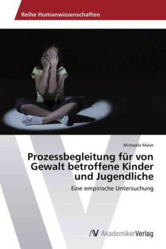 Prozessbegleitung für von Gewalt betroffene Kinder und Jugendliche