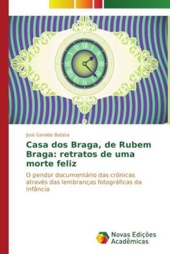 Casa dos Braga, de Rubem Braga: retratos de uma morte feliz