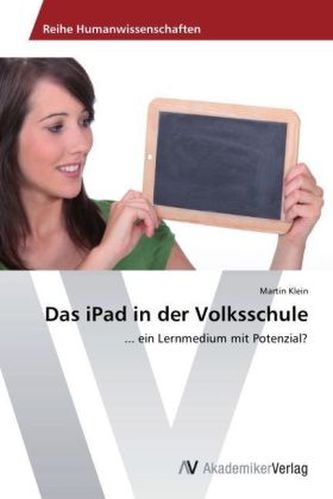 Das iPad in der Volksschule Das iPad in der Volksschule