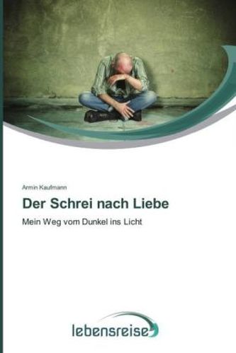 Der Schrei nach Liebe