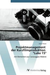 Projektmanagement der Kurzfilmproduktion 'Luke 15'