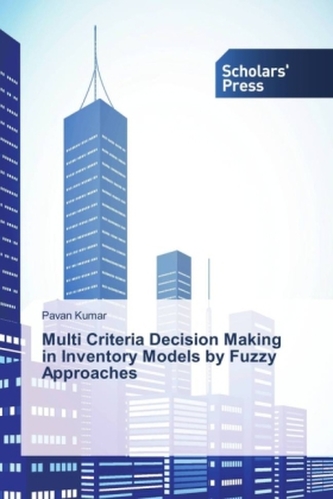 Multi Criteria Decision Making in Inventory Models by Fuzzy Approaches