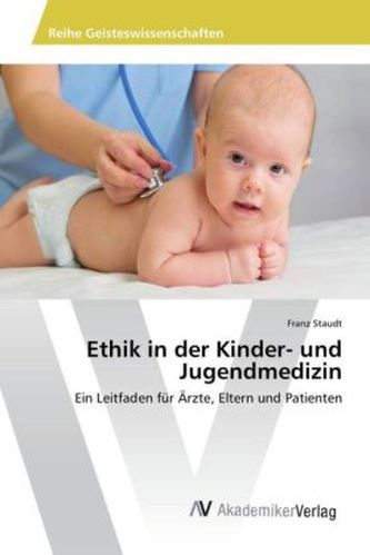 Ethik in der Kinder- und Jugendmedizin Ethik in der Kinder- und Jugendmedizin