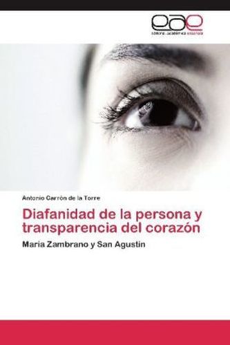 Diafanidad de la persona y transparencia del corazón