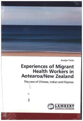 Experiences of Migrant Health Workers in Aotearoa/New Zealand