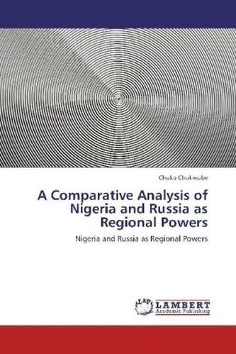 A Comparative Analysis of Nigeria and Russia as Regional Powers